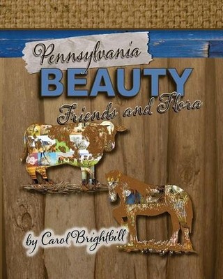 Pennsylvania Beauty - Friends and Flora: Featuring Animals and Flowers in Northe