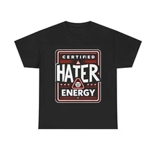 Certified Hater Energy Tee, Unisex Casual apparel , Humor T-Shirt, Street wear