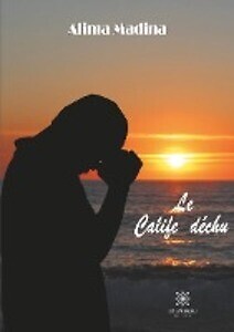 Thumbnail - Le Calife Déchu | Alima Madina | Französisch