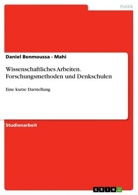 Wissenschaftliches Arbeiten. Forschungsmethoden und Denkschulen Mahi Taschenbuch
