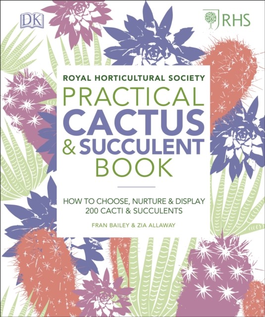 Dk Rhs Practical Cactus And Succulent Book: How To Choose, Nurture, And Display More Than 200 Cacti And Succulents - Image 3