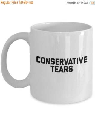 LIMITED SALE Conservative Tears Mug - Coffee Cup - Conservative Gifts