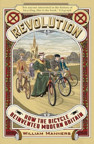 Revolution: How the Bicycle Reinvented Modern Britain,William Manners - Image 3