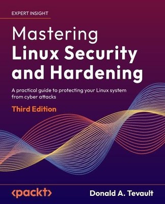 Donald A.  Tevault Mastering Linux Security and Hardening (Taschenbuch)