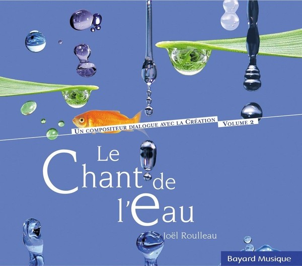 Audio Cd - Joel Roulleau - Le Chant De L'eau - Bayard Musique -D- Neu-image