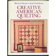 Creative American Quilting Better Homes and Gardens