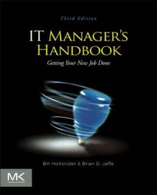 IT Manager's Handbook: Getting Your New Job Done by Bill Holtsnider: Used