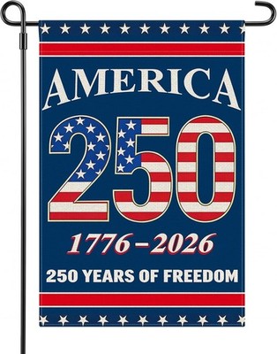 250 Years American Garden Flags, 250 Anniversary USA Flag Patriotic Decor, 12X18