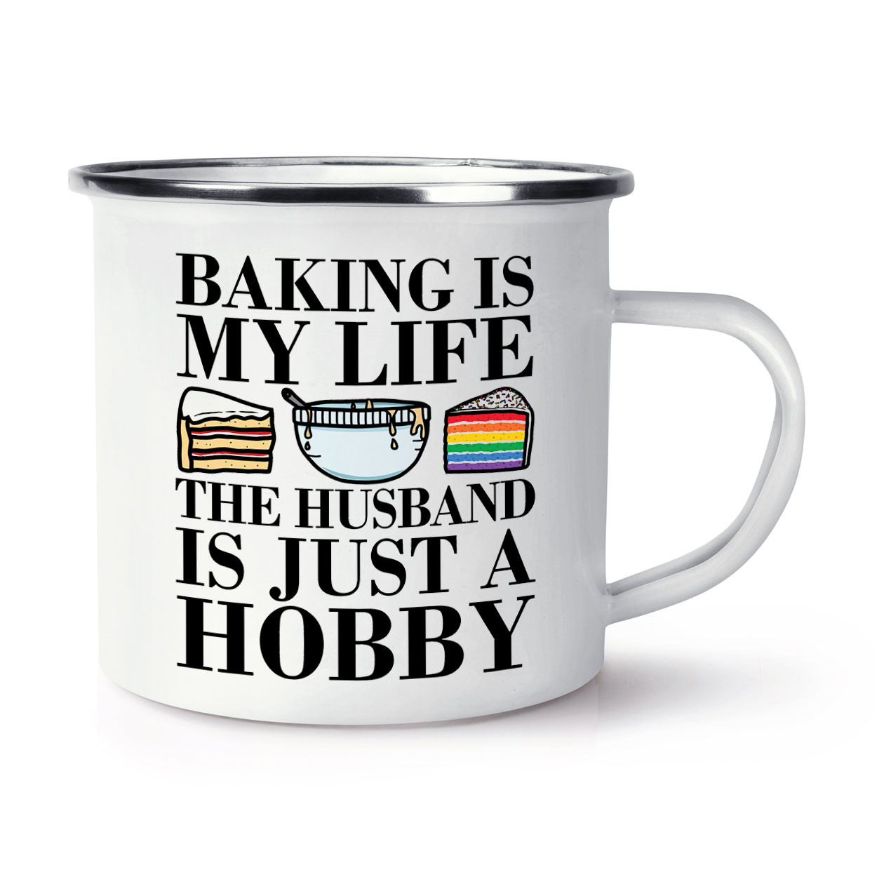Baking Is My Life The Husband Just A Hobby Enamel Mug Cup Valentines Love Baker