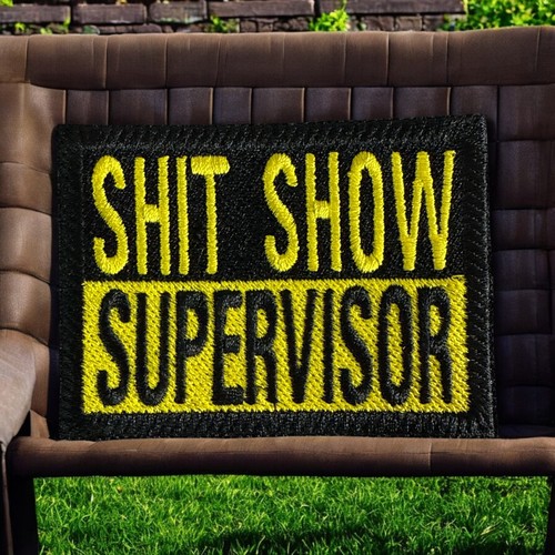 S ** t Show Supervisor Stickerei Aufnäher 2,20" x 3,00" - Bild 8 von 9