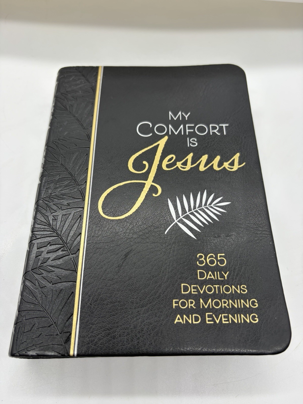 My Comfort Is Jesus : 365 Daily Devotions for Morning and Evening