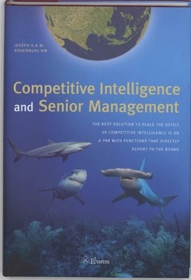 COMPETITIVE INTELLIGENCE AND SENIOR MANAGEMENT By J.h.a.m. Rodenberg - Hardcover
