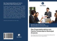 Das Organisationsklima Am Centro Universitario Municipal Amancio | Buch | 978620