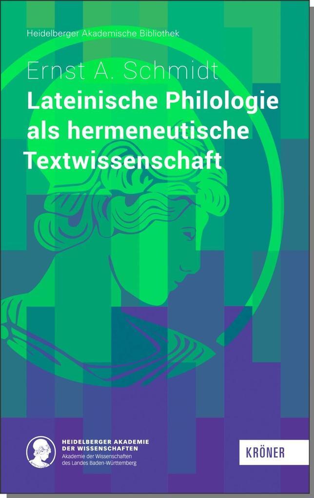 Thumbnail - Lateinische Philologie Als Hermeneutische Textwissenschaft | Ernst A.