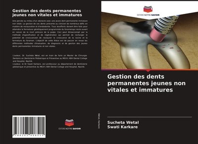 Gestion des dents permanentes jeunes non vitales et immatures Sucheta Wetal