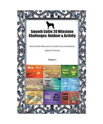 Smooth Collie 20 Milestone Challenges: Outdoor & Activity Smooth Collie Mileston