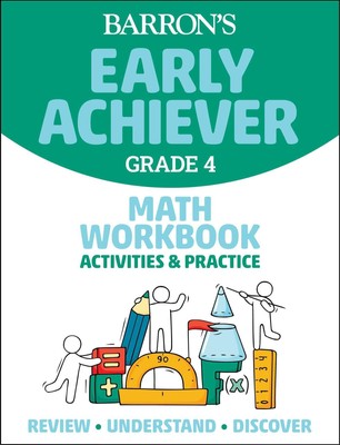 Barron's Educational Series | Barron's Early Achiever: Grade 4 Math Workbook...
