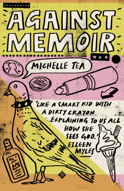 Against Memoir by Michelle Tea (Paperback Book)