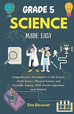 Grade 5 Science Made Easy: Comprehensive Assessments in Life Science, Earth Scie