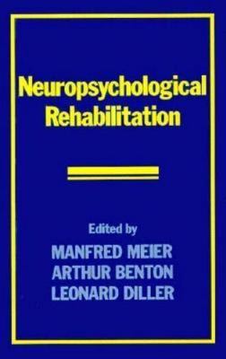 Neuropsychological Rehabilitation by Manfred J Meier