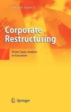 Corporate Restructuring: From Cause Analysis to Execution by David Vance (Englis