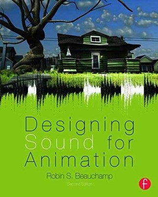 Designing Sound for Animation - Paperback, by Beauchamp Robin - Very Good