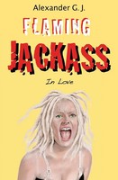 Alexander James | Flaming Jackass | Taschenbuch | Englisch (2017) | In Love