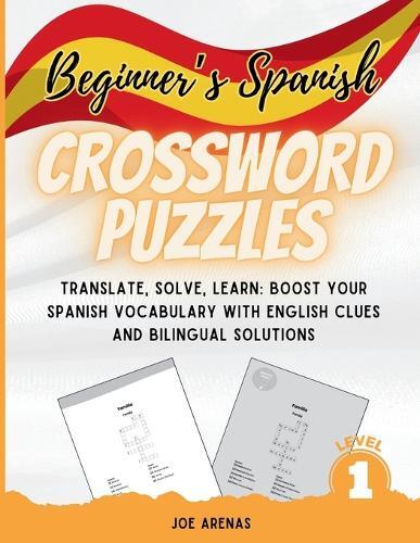Joe Arenas Beginner's Spanish Crossword Puzzles (Tascabile)