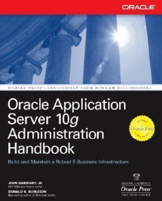 Oracle Application Server 10g Administration Handbook (Osborne ORACLE Press Ser