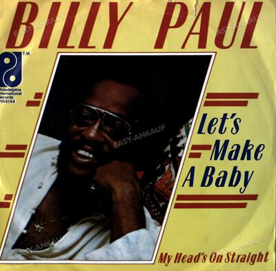 Billy Paul - Let's Make A Baby / My Head's On Straight 7in 1975 (VG/VG) .