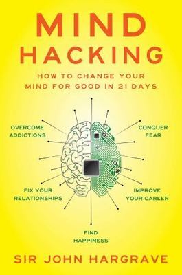 Mind Hacking: How to Change Your Mind for Go- 9781501105654, hardcover, Hargrave