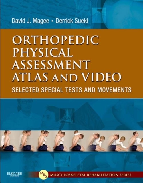 Orthopedic Physical Assessment Atlas and Video by David J., BPT, PhD, CM  Magee