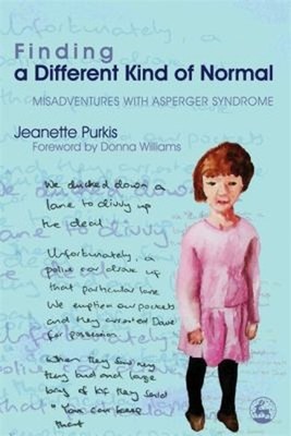 Finding a Different Kind of Normal : Misadventures with Asperger