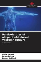 Chifa Damak (U. A.) | Particularities Of Allopurinol-Induced Vascular Purpura