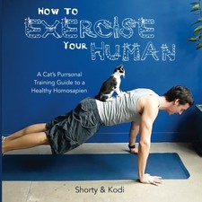 HOW TO EXERCISE YOUR HUMAN: A CAT'S PURRSONAL TRAINING By Robert W. Moore Mint