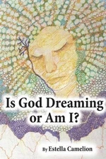 Is God Dreaming or Am I? by Estella Camelion (English) Paperback Book