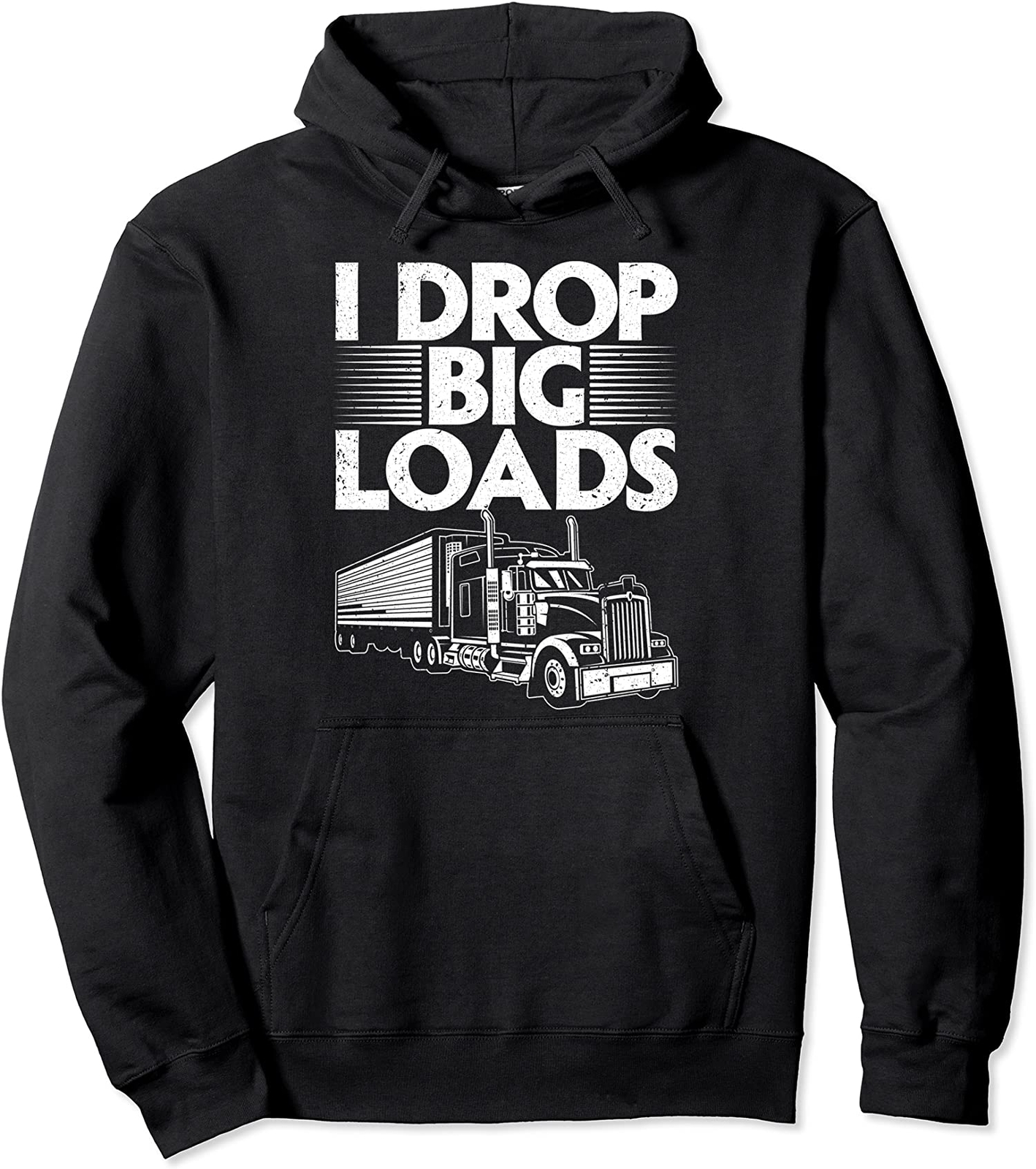 Trucker Design Big Loads Semi Truck Driver Lover Unisex Hooded