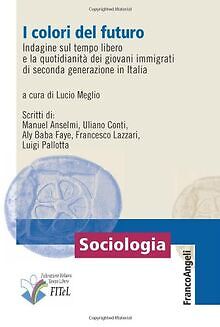 I colori del futuro. Indagine sul tempo libero e la... | Buch | Zustand sehr gut