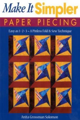 Make It Simpler Paper Piecing : Easy as 1-2-3 - A Pinless Fold and Sew Technique
