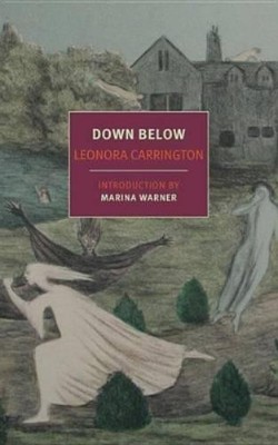 Leonora Carrington Marina Warner Down Below (Paperback) (UK IMPORT)
