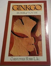 Ginkgo: Elixir of Youth: - Paperback, by Christopher Hobbs; Michael - Very Good