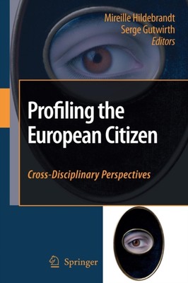 Hildebrandt - Profiling the European Citizen   Cross-Disciplinary Pers - X555z
