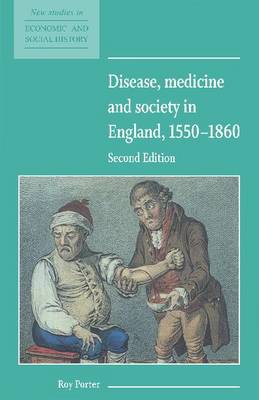 Disease, Medicine and Society in England, 1550–1860 Porter Paperback 2e