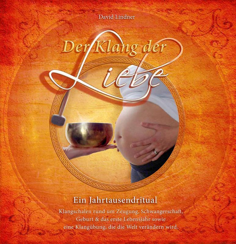 Der Klang Der Liebe - Ein Jahrtausendritual David Lindner Buch 156 S.
