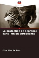 La Protection De L'enfance Dans L'union EuropéEnne Crina Alina De Smet Buch 2024