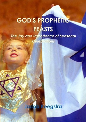 God's Prophetic Feasts Jacob Keegstra Taschenbuch Englisch 2012 TsurTsina