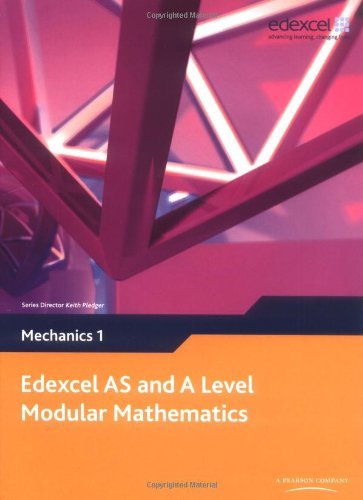 Edexcel AS and A Level Modular Mathematics - Mechanics 1-Ms Susan Hooker, Mr Mi