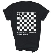 White To Play And Mate In Two Moves Chess Unisex Shirt Gift