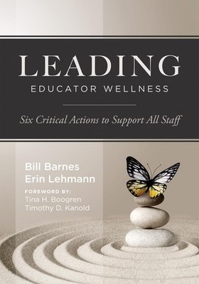 Leading Educator Wellness: Six Critical Actions to Support All Staff (Empowe...