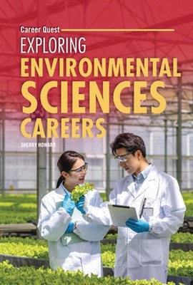 Exploring Environmental Sciences Careers by Sherry Howard Hardcover Book